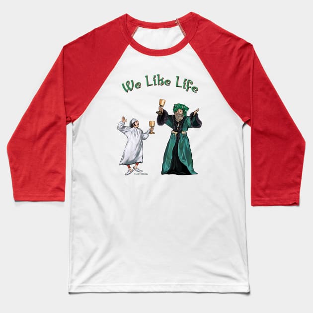 We Like Life - a drug-free anti-depressant Baseball T-Shirt by FanboyMuseum